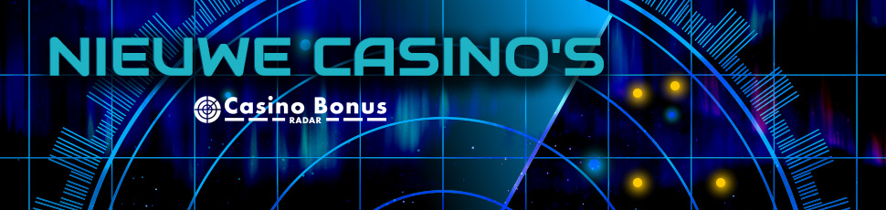 Nieuwe casino's