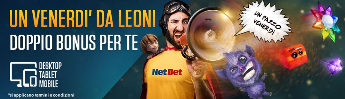 NetBet Casino, tutti i venerdì ti aspetta un DOPPIO BONUS!